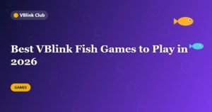 Best VBlink Fish Games to Play in 2026