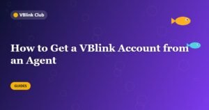 How to Get a VBlink Account from an Agent