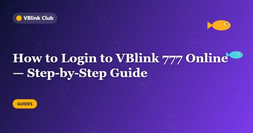 How to Login to VBlink 777 Online — Step-by-Step Guide