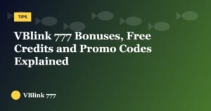 VBlink 777 Bonuses, Free Credits and Promo Codes Explained