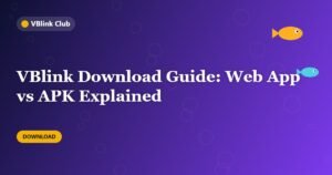 VBlink Download Guide: Web App vs APK Explained